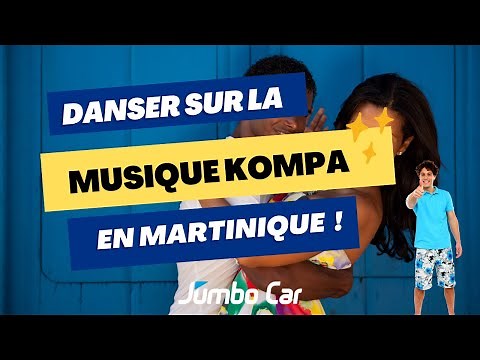 Danser le kompa aux Antilles - Musique et Danse en Martinique - Jumbo Car