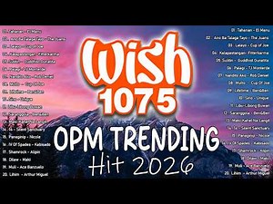 Top OPM Trending Songs 2026 💖 Wish 107.5 Live Sessions | Best Tagalog Playlist