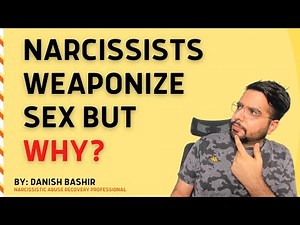 How Do Narcissists Weaponize Sex In A Relationship?