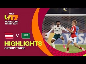 Austria vs Saudi Arabia Highlights | FIFA U-17 World Cup Qatar 2025