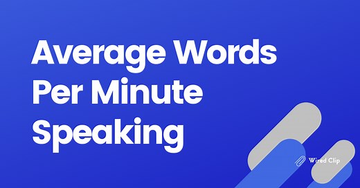 Average Words Per Minute Speaking: Why It Matters