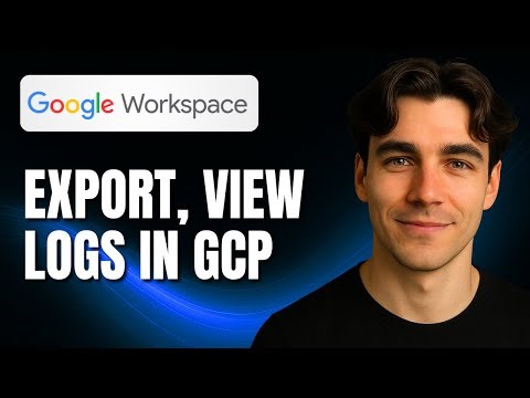 How to Export and View Google Workspace Logs in GCP (Tutorial 2025)