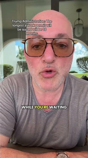 Trump administration announcement:The longest EAD work permits will be issued for is 18 months