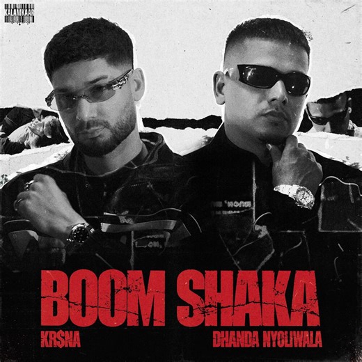‘Boom Shaka’ Hits Different, KR$NA & Dhanda Nyoliwala Bring The Street Heat - MusiCulture