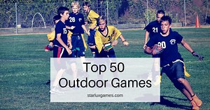Top 50 Best Outdoor Games List by Starlux Games