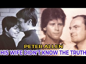 Peter Allen: The Glittering Star Who Hid His Truth Until Death