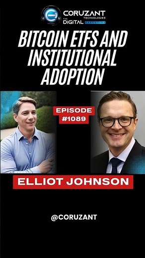 Elliot Johnson on Bitcoin ETFs & the Future of Digital Finance | Ep.1089