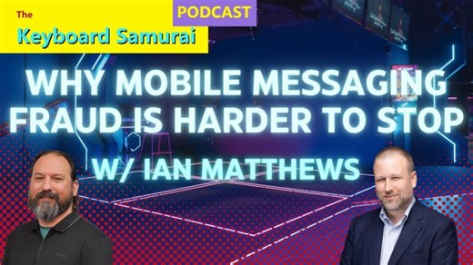 Ian Matthews - Why Mobile Messaging Fraud Is Harder to Stop | Wil Klusovsky | 26 comments