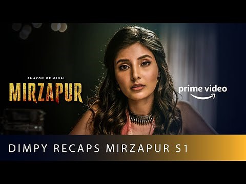 Dimpy Recaps Mirzapur S1 | Harshita Shekhar Gaur | Amazon Original | Oct 23
