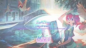 重新定义儿歌【国人原创电音】SaMZIng - Daydream