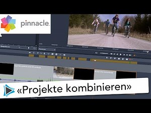 Video Projekte zusammen kombinieren in Pinnacle Studio 21 Deutsch Video Tutorial