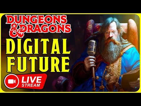Dungeons and Dragons : The Digital Future - A Discussion