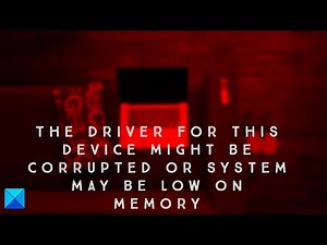 The Driver for this device might be corrupted or System may be low on memory