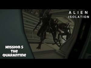 Alien Isolation - Walkthrough with 5 aliens on nightmare - mission 5 The Quarantine