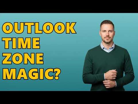 Does Outlook Calendar Adjust For Time Zones When Traveling?