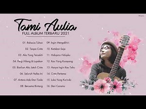 Full Album Tami Aulia 2021 | Rahasia Tuhan, Tanpa Cinta | Lagu Hits Terbaik