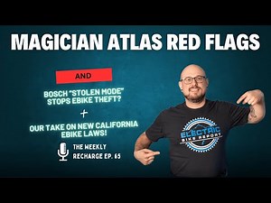 Magician Atlas: INSANE Specs, But Here’s What Worries Us + Bosch Stops E-Bike Theft? TWR Ep 65