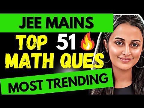 JEE MAINS | TOP 51 MATH QUESTIONS | MOST TRENDING POWER PACKED PYQ's in seconds #jee #jeemains