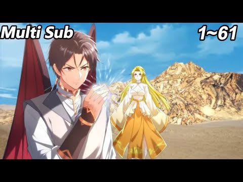 【New】【Multi sub】The world of cultivating immortals will be leveled at the beginning EP1-61#anime