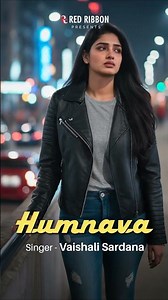 Humnava – Love, Pain & Mystery Unfold #Humnava #VaishaliSardana #BollywoodSong