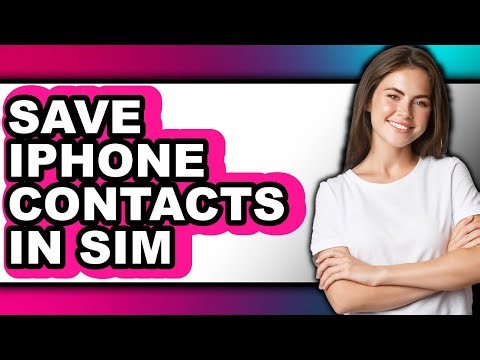 How to Save Iphone Contacts in Sim - Step by Step