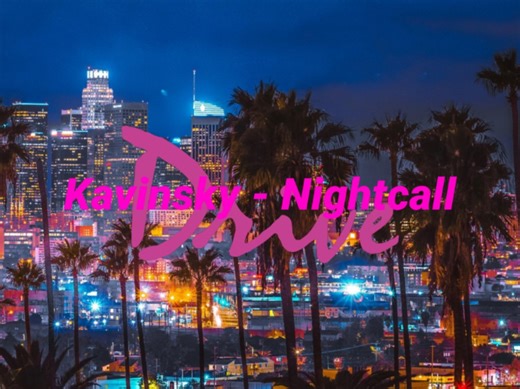 【亡命驾驶金曲】Kavinsky - Nightcall