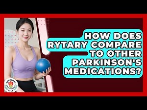How Does Rytary Compare To Other Parkinson's Medications? - Everyday Parkinsons Help