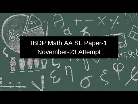 IBDP Mathematics AA SL Paper-1 November 2023 :Step-by-Step Solutions