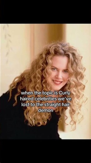 when the topic is Curly haired celebrities we've lost to the straight hair demon