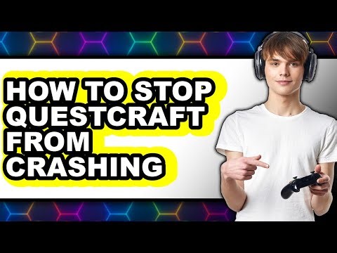 How to Stop Questcraft from Crashing - Full Guide