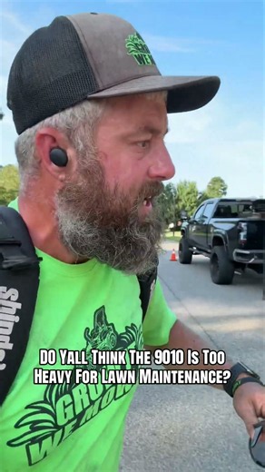 9010 To Heavy For Lawn Maintenance?