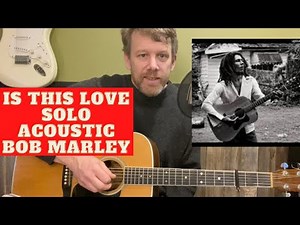 How To Play "Is This Love" Bob Marley - Guitar Lesson