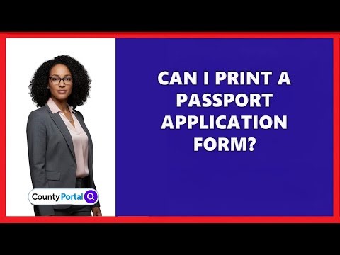 Can I Print A Passport Application Form?