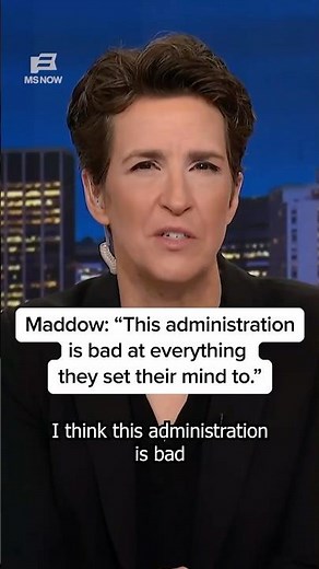 Maddow: 'This administration is bad at everything they set their minds to'