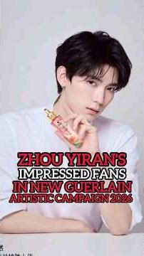Zhou Yiran Impresses Fans in New Guerlain Artistic Campaign 2026 ✨🌸