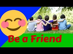 Be a Friend - primary school song to teach FRIENDSHIP