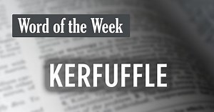 Word of the Week:S01 E06: Kerfuffle Season 1 Episode 6