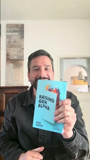 Raising Gen Alpha by Dave Boden - An Introduction