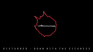 Disturbed - Down with the sickness