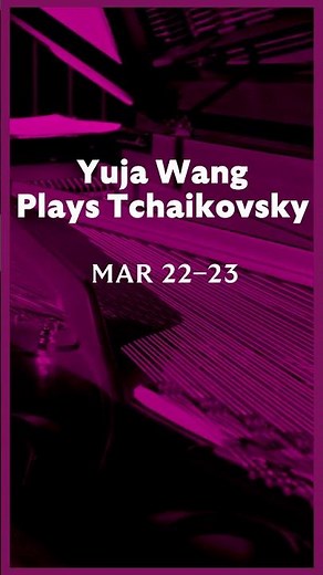24-25 Season | Yuja Wang Plays Tchaikovsky