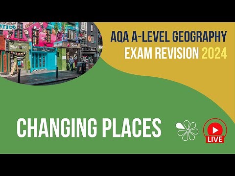 Changing Places | AQA A-Level Geography Live Revision