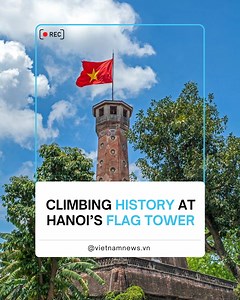 5.1K views · 98 reactions | CLIMBING HISTORY AT HANOI’S FLAG TOWER A newly launched tour is offering visitors a rare chance to climb Hanoi’s iconic Flag Tower, a symbol that has stood at the heart of the capital for more than two centuries. The tower reveals sweeping views, deep historical layers and a powerful sense of national pride, making it a compelling stop for visitors eager to connect with the capital’s past. | Việt Nam News | Facebook
