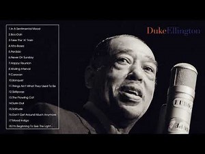 The Best of Duke Ellington - Duke Ellington Greatest Hits Full Album