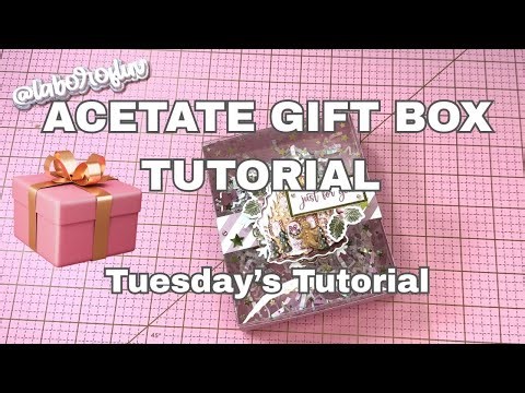 Acetate Gift Box Tutorial