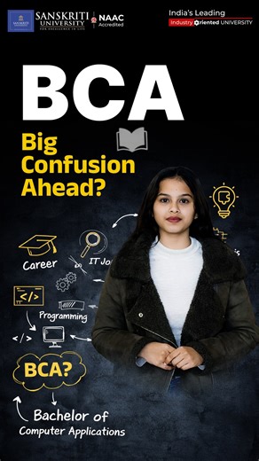 Sanskriti University on Instagram: "Confused about BCA? Let’s keep it simple. BCA (Bachelor of Computer Applications) helps you learn computers, programming, and real IT skills. It’s a course for students who are curious about technology and want a practical career in the digital world. If tech interests you, BCA can be your first smart step (BCA, BCALife, TechStudents, FutureInTech, ITCareer, StudentLifeIndia, CareerChoices, DigitalFuture, SanskritiUniversity Admissions2026)"