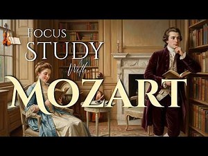 Focus Study Music with W.A. Mozart – Deep Concentration & Reading (3 Hours)