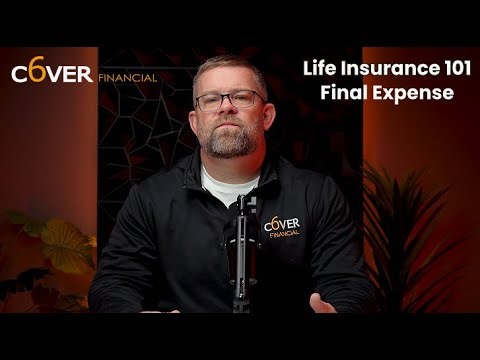 Life Insurance 101 | Final Expense Insurance Explained | Cover6 Financial