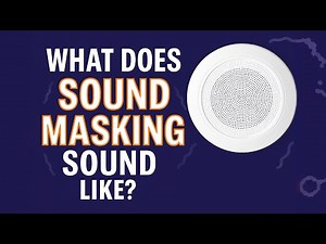 What Does Sound Masking Sound Like?