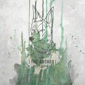 Masterpiece - The Anchor: Song Lyrics, Music Videos & Concerts