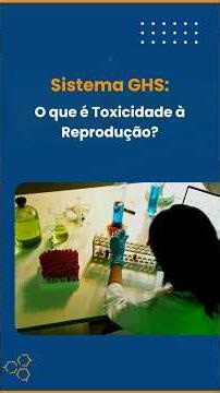 O que é Toxicidade à Reprodução? Entenda esse perigo do GHS